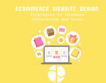 Ecommerce Website Design Strategies to Increase Conversions and Sales